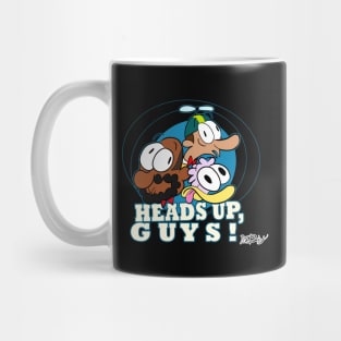 Heads Up, Guys! Mug